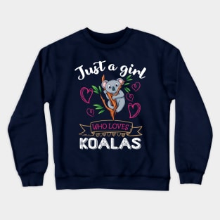 Just A Girl Who Loves Koalas Cute KoalaGirls Girlfriend Gift Crewneck Sweatshirt